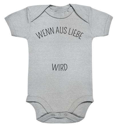 Wenn aus Liebe personalisierter Bio Babybody
